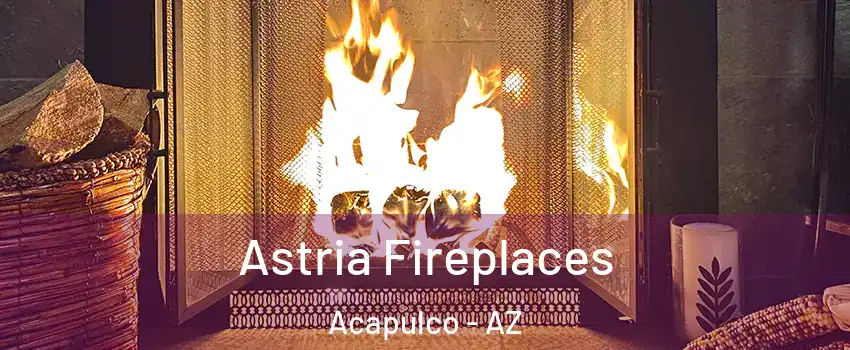 Astria Fireplaces Acapulco - AZ
