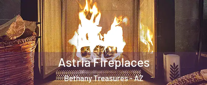 Astria Fireplaces Bethany Treasures - AZ