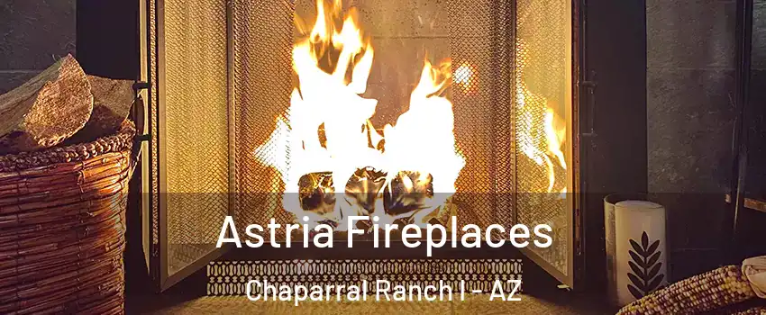Astria Fireplaces Chaparral Ranch I - AZ