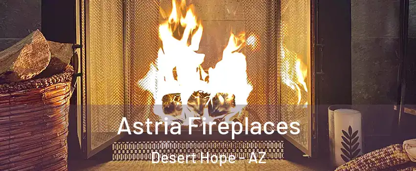 Astria Fireplaces Desert Hope - AZ