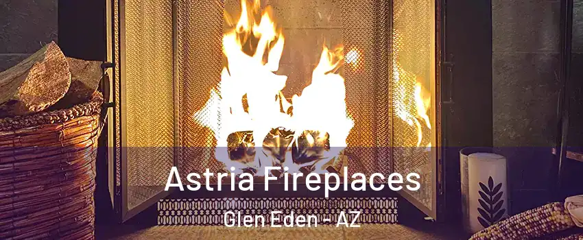 Astria Fireplaces Glen Eden - AZ
