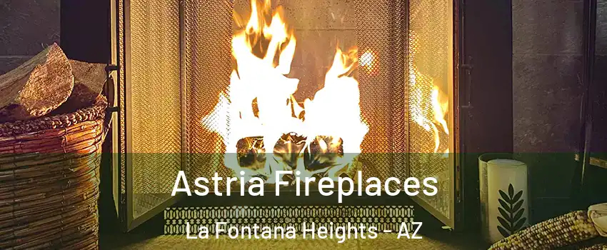 Astria Fireplaces La Fontana Heights - AZ