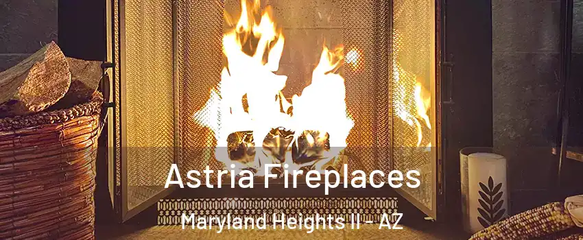 Astria Fireplaces Maryland Heights II - AZ