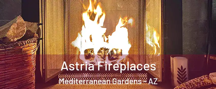 Astria Fireplaces Mediterranean Gardens - AZ