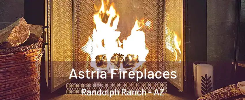 Astria Fireplaces Randolph Ranch - AZ