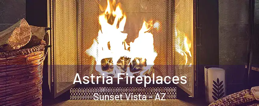 Astria Fireplaces Sunset Vista - AZ