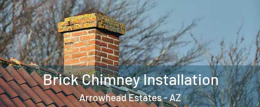 Brick Chimney Installation Arrowhead Estates - AZ