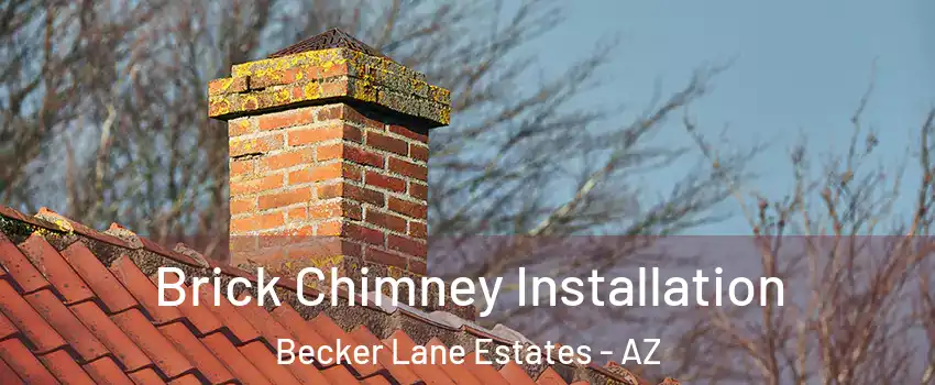 Brick Chimney Installation Becker Lane Estates - AZ
