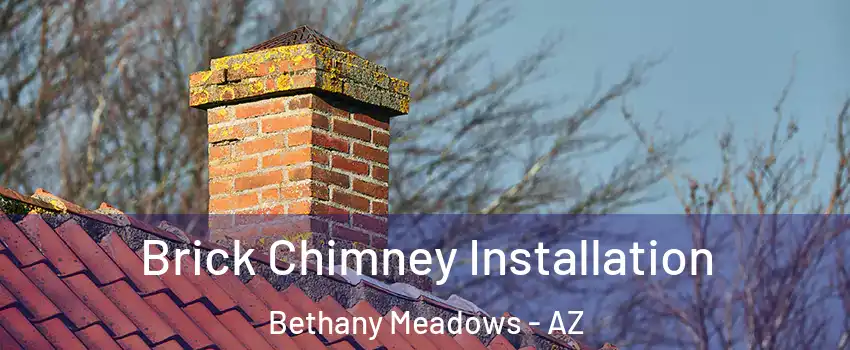 Brick Chimney Installation Bethany Meadows - AZ