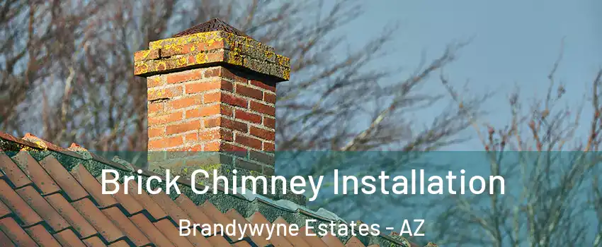 Brick Chimney Installation Brandywyne Estates - AZ