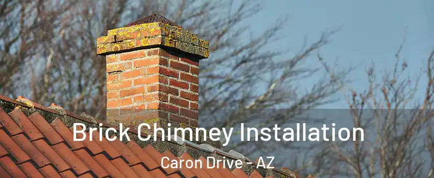 Brick Chimney Installation Caron Drive - AZ