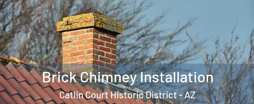 Brick Chimney Installation Catlin Court Historic District - AZ