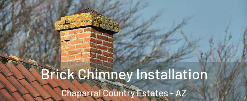 Brick Chimney Installation Chaparral Country Estates - AZ