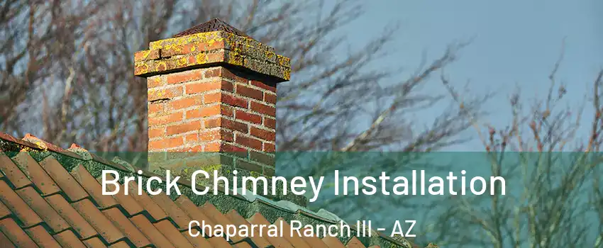 Brick Chimney Installation Chaparral Ranch III - AZ