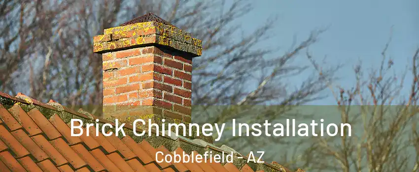 Brick Chimney Installation Cobblefield - AZ