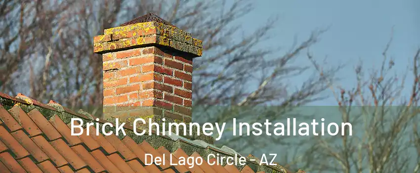 Brick Chimney Installation Del Lago Circle - AZ
