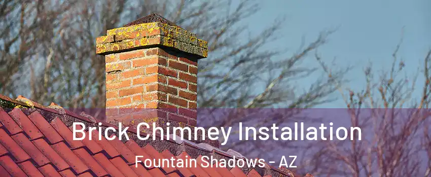 Brick Chimney Installation Fountain Shadows - AZ