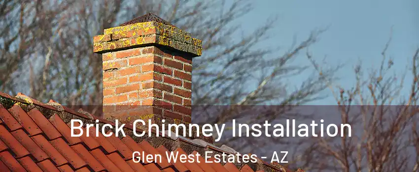 Brick Chimney Installation Glen West Estates - AZ