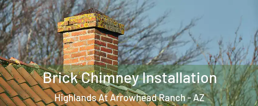 Brick Chimney Installation Highlands At Arrowhead Ranch - AZ