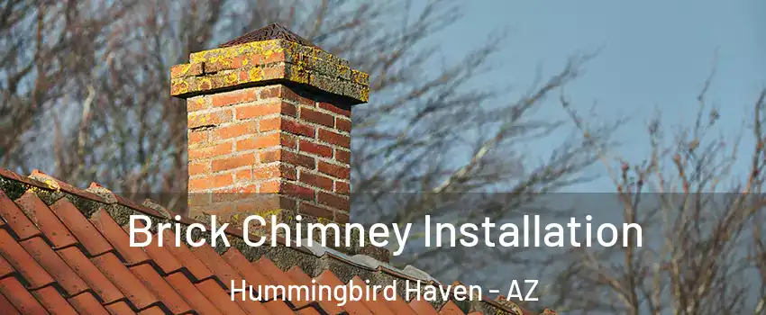 Brick Chimney Installation Hummingbird Haven - AZ