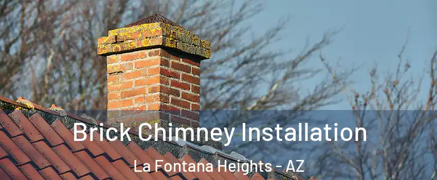Brick Chimney Installation La Fontana Heights - AZ