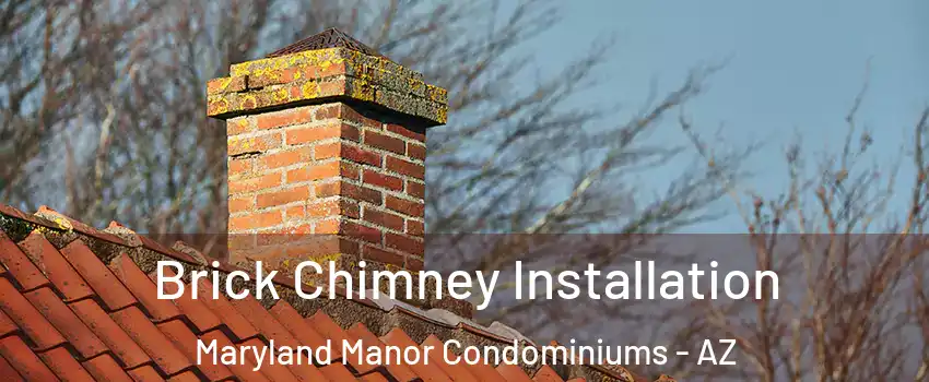 Brick Chimney Installation Maryland Manor Condominiums - AZ