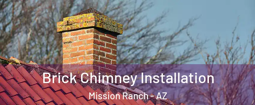 Brick Chimney Installation Mission Ranch - AZ