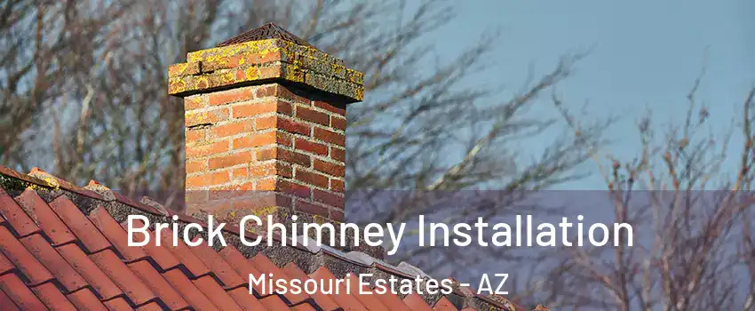 Brick Chimney Installation Missouri Estates - AZ