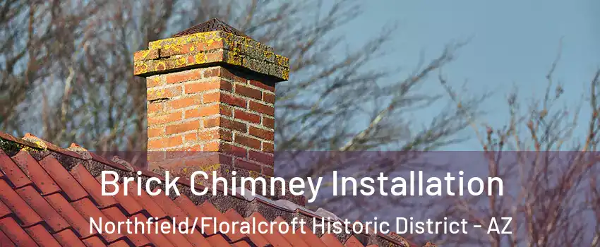 Brick Chimney Installation Northfield/Floralcroft Historic District - AZ