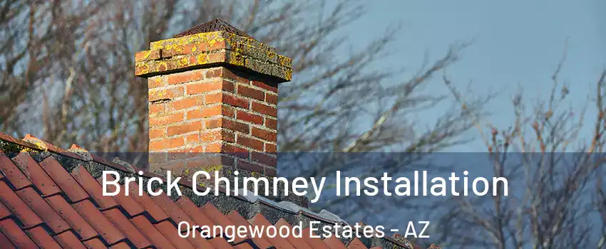 Brick Chimney Installation Orangewood Estates - AZ