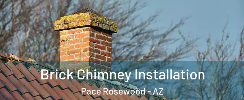 Brick Chimney Installation Pace Rosewood - AZ