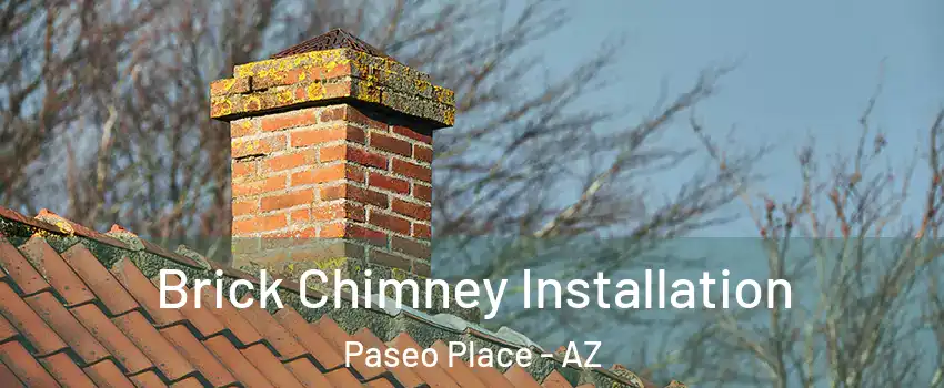 Brick Chimney Installation Paseo Place - AZ