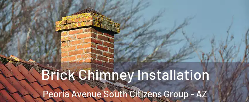 Brick Chimney Installation Peoria Avenue South Citizens Group - AZ