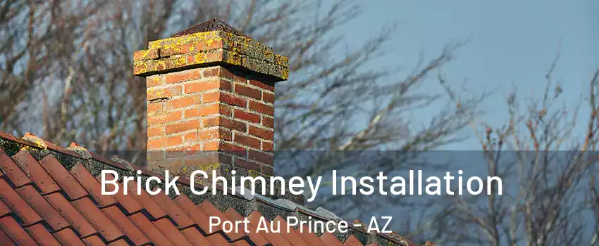 Brick Chimney Installation Port Au Prince - AZ
