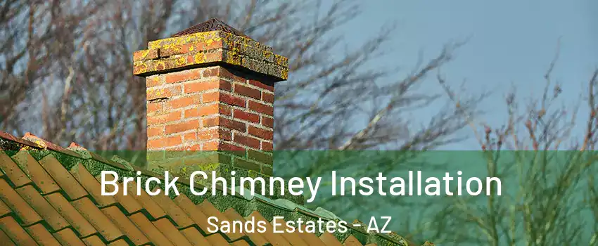 Brick Chimney Installation Sands Estates - AZ