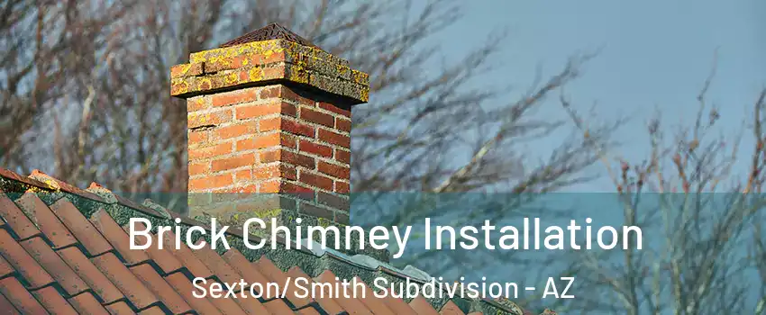 Brick Chimney Installation Sexton/Smith Subdivision - AZ