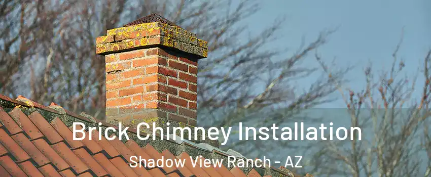 Brick Chimney Installation Shadow View Ranch - AZ