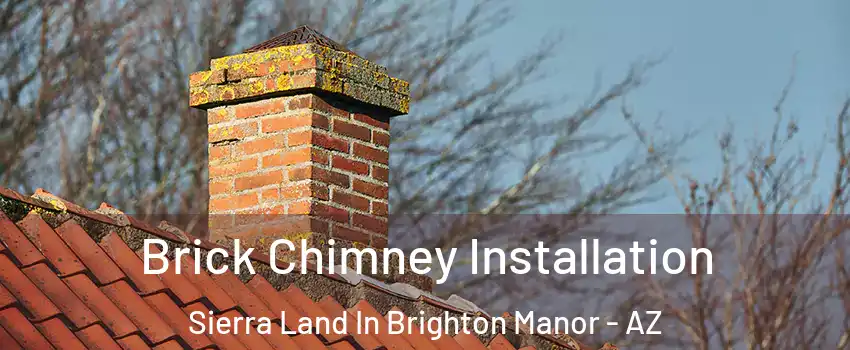 Brick Chimney Installation Sierra Land In Brighton Manor - AZ