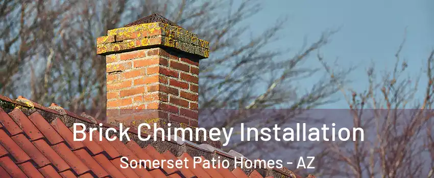Brick Chimney Installation Somerset Patio Homes - AZ