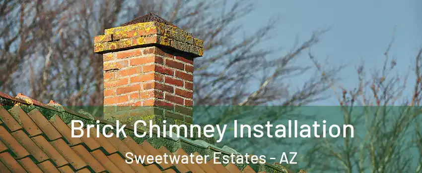 Brick Chimney Installation Sweetwater Estates - AZ