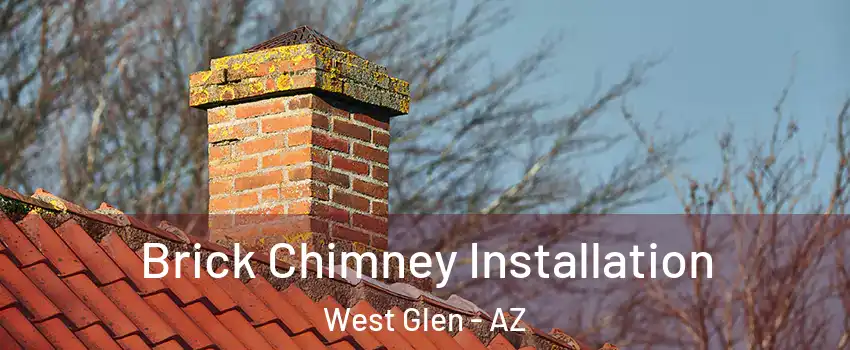 Brick Chimney Installation West Glen - AZ