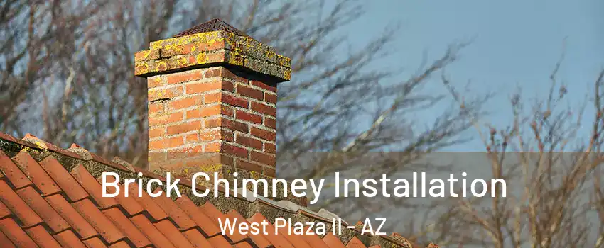 Brick Chimney Installation West Plaza II - AZ