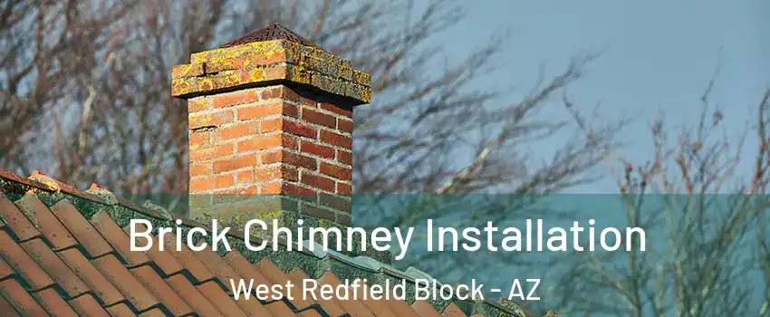 Brick Chimney Installation West Redfield Block - AZ
