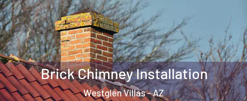 Brick Chimney Installation Westglen Villas - AZ