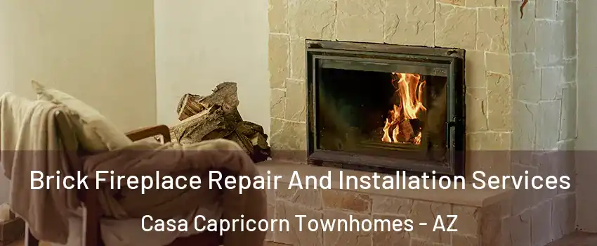 Brick Fireplace Repair And Installation Services Casa Capricorn Townhomes - AZ
