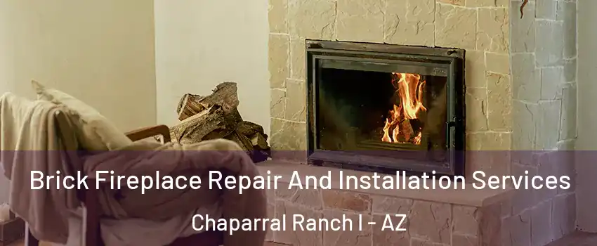 Brick Fireplace Repair And Installation Services Chaparral Ranch I - AZ