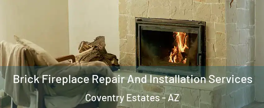 Brick Fireplace Repair And Installation Services Coventry Estates - AZ