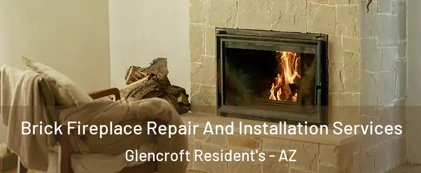 Brick Fireplace Repair And Installation Services Glencroft Resident's - AZ