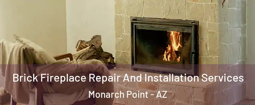 Brick Fireplace Repair And Installation Services Monarch Point - AZ