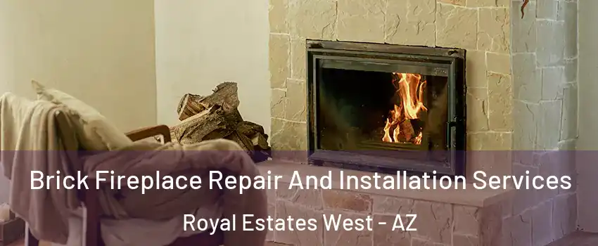 Brick Fireplace Repair And Installation Services Royal Estates West - AZ